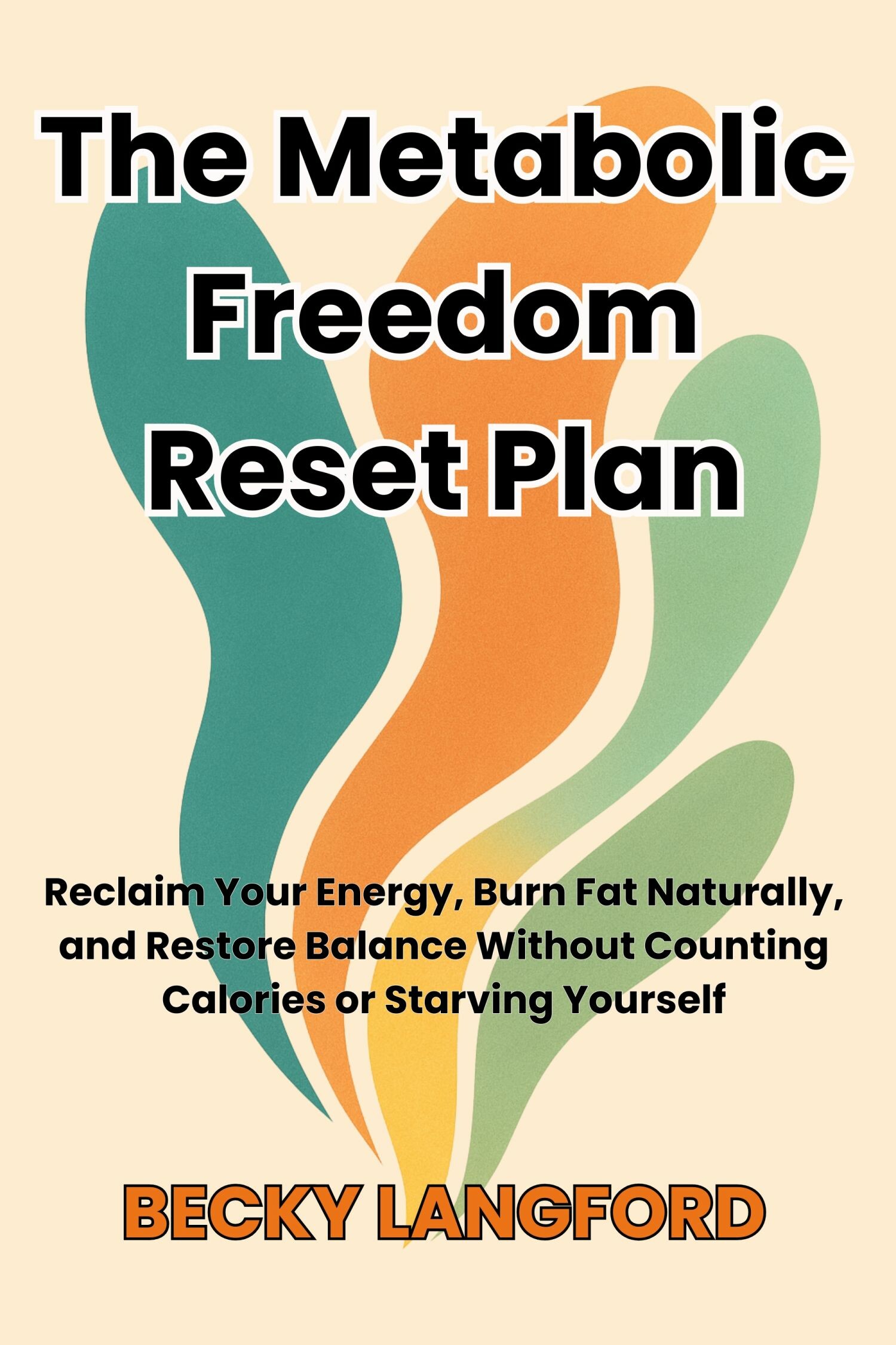 The Metabolic Freedom Reset Plan