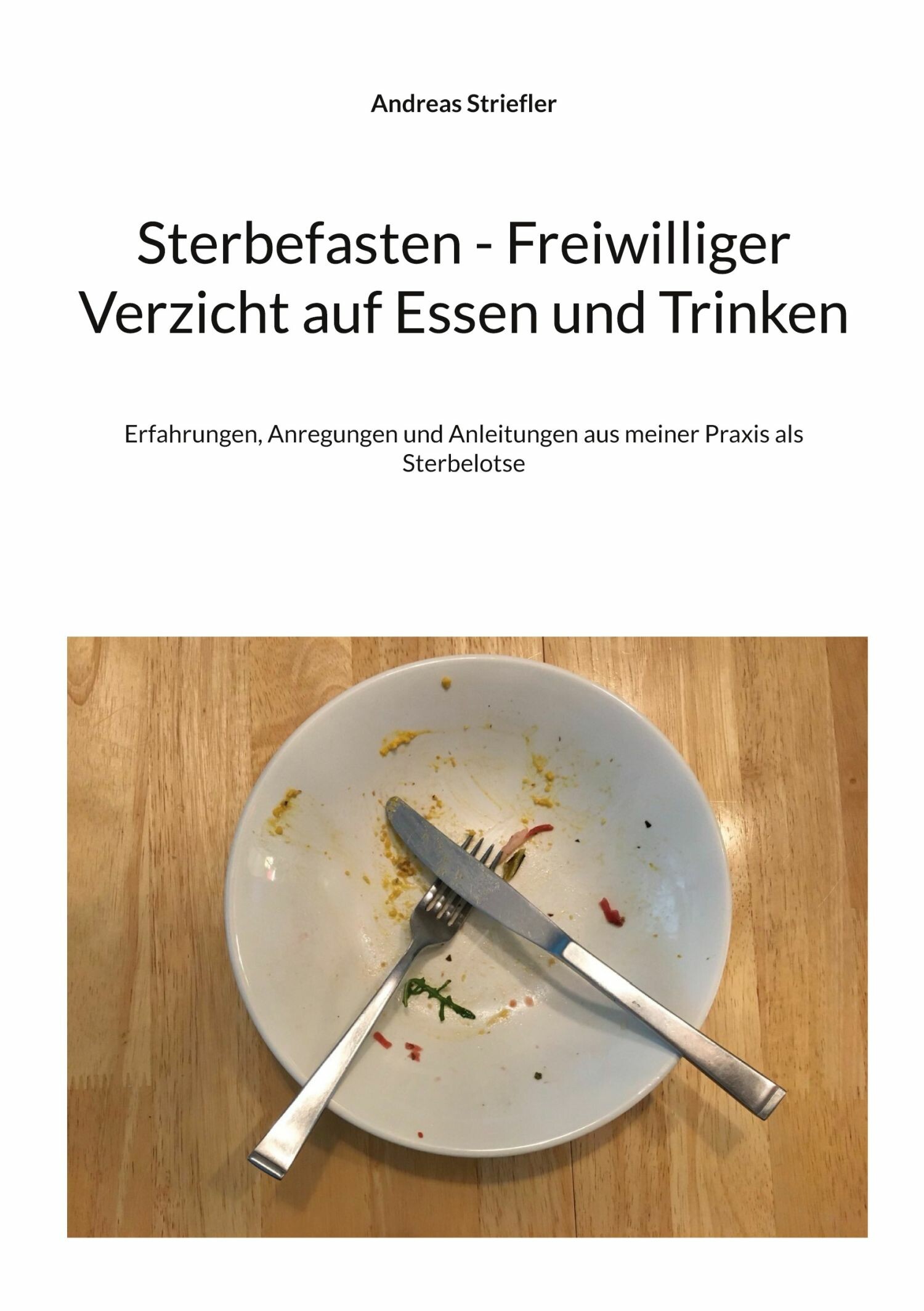 Cover Sterbefasten - Freiwilliger Verzicht auf Essen und Trinken