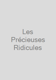 Les Précieuses Ridicules