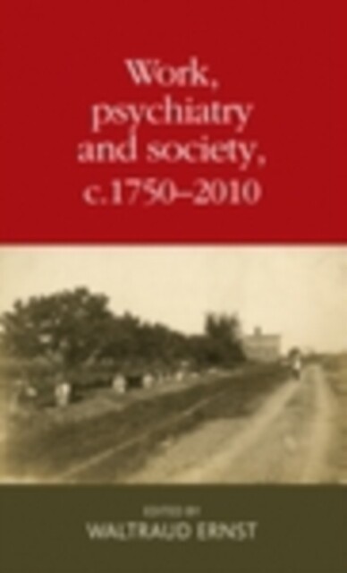 Cover Work, psychiatry and society, c. 1750-2015
