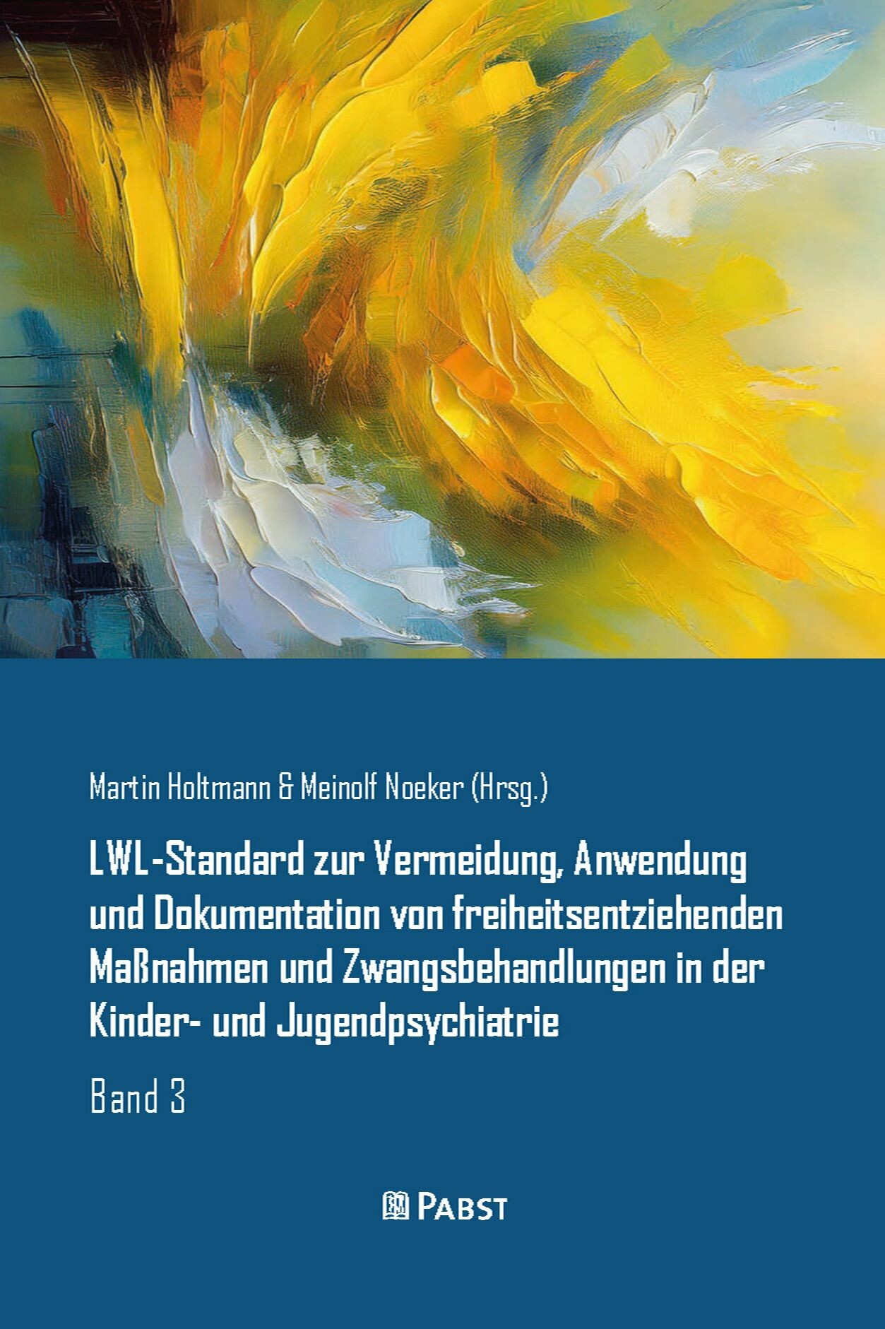 Cover LWL-Standard zur Vermeidung, Anwendung und Dokumentation von freiheitsentziehenden Maßnahmen und Zwangsbehandlungen in der Kinder- und Jugendpsychiatrie