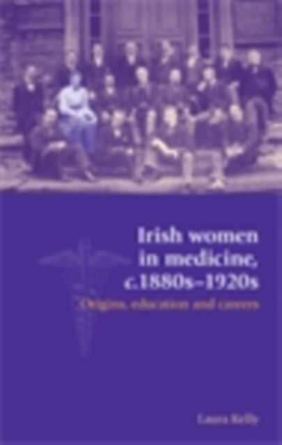 Cover Irish women in medicine, c.1880s-1920s