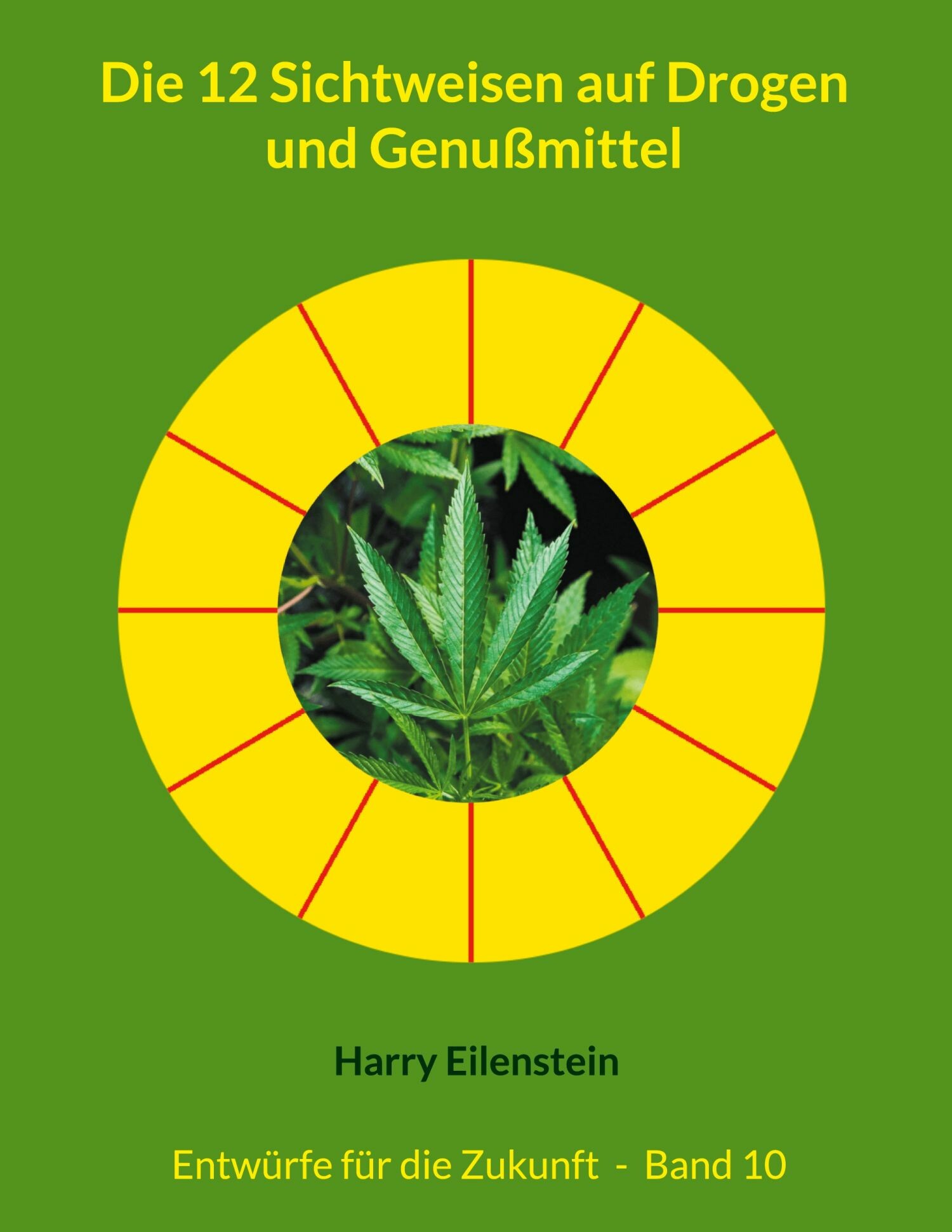 Cover Die 12 Sichtweisen auf Drogen und Genußmittel