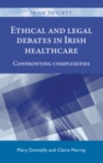 Ethical and legal debates in Irish healthcare