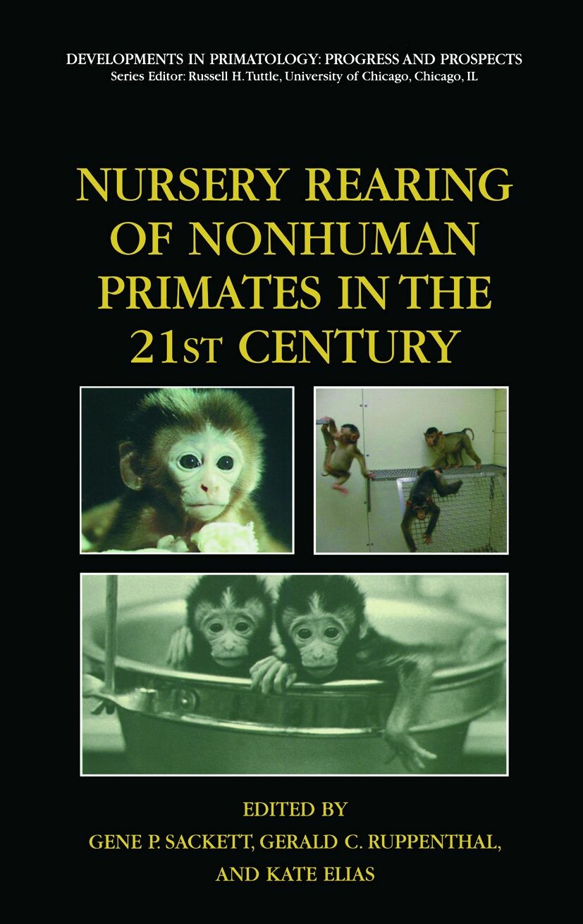 Cover Nursery Rearing of Nonhuman Primates in the 21st Century
