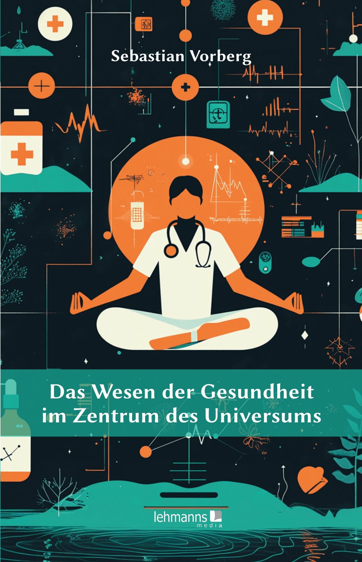 Das Wesen der Gesundheit im Zentrum des Universums
