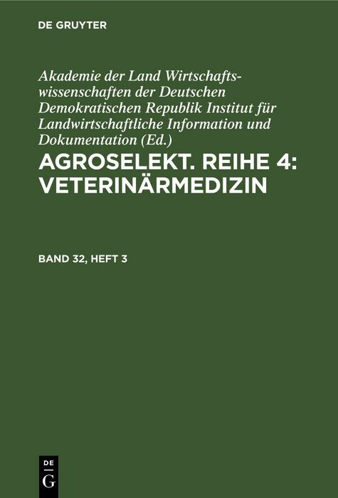 Agroselekt. Reihe 4: VeterinÃ¤rmedizin. Band 32, Heft 3