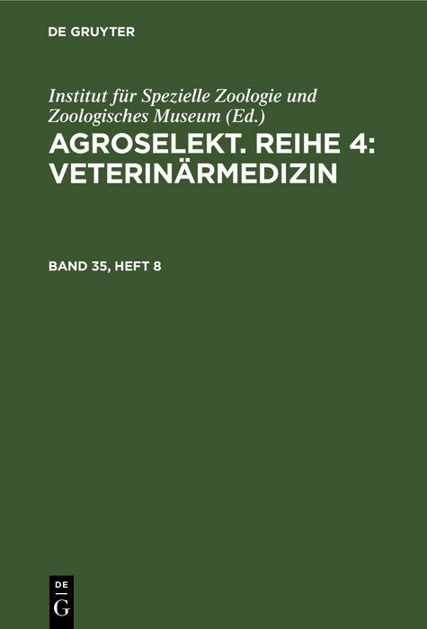 Agroselekt. Reihe 4: VeterinÃ¤rmedizin. Band 35, Heft 8