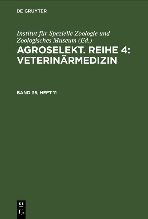 Agroselekt. Reihe 4: VeterinÃ¤rmedizin. Band 35, Heft 11
