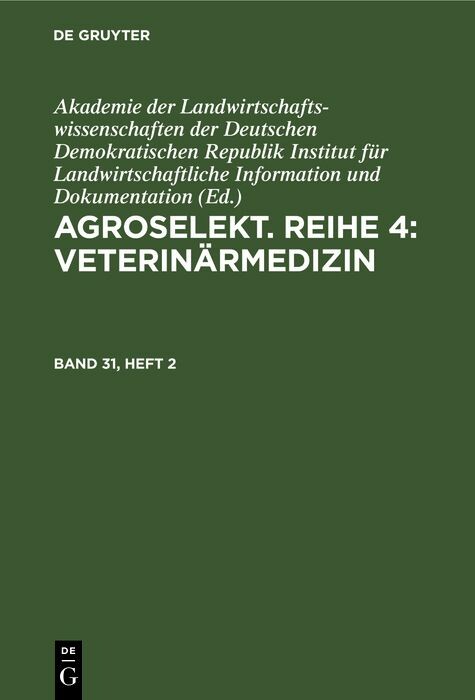 Cover Agroselekt. Reihe 4: VeterinÃ¤rmedizin. Band 31, Heft 2