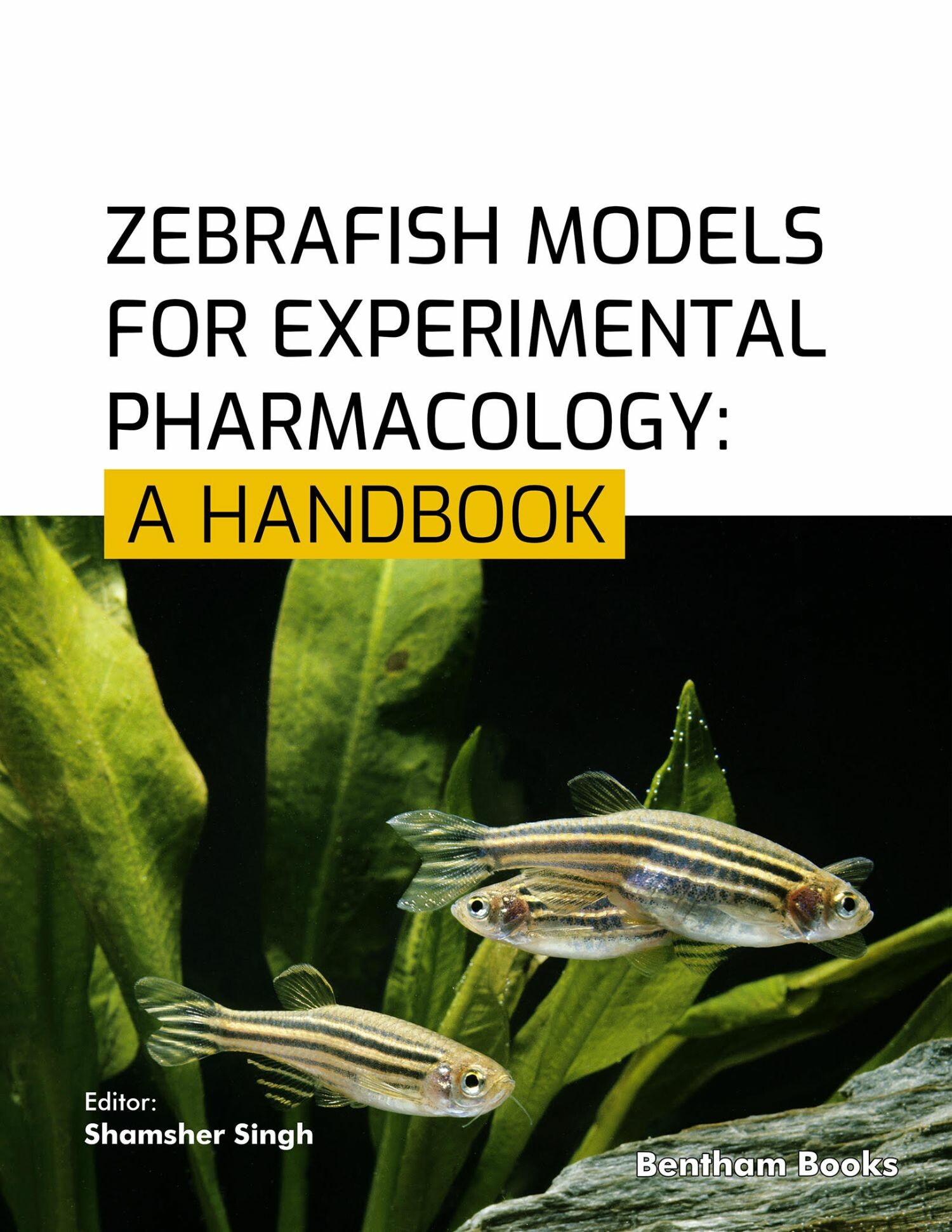 Zebrafish Models for Experimental Pharmacology: A Handbook