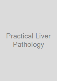 Practical Liver Pathology