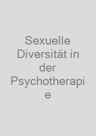 Sexuelle Diversität in der Psychotherapie