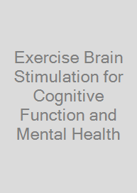 Cover Exercise Brain Stimulation for Cognitive Function and Mental Health