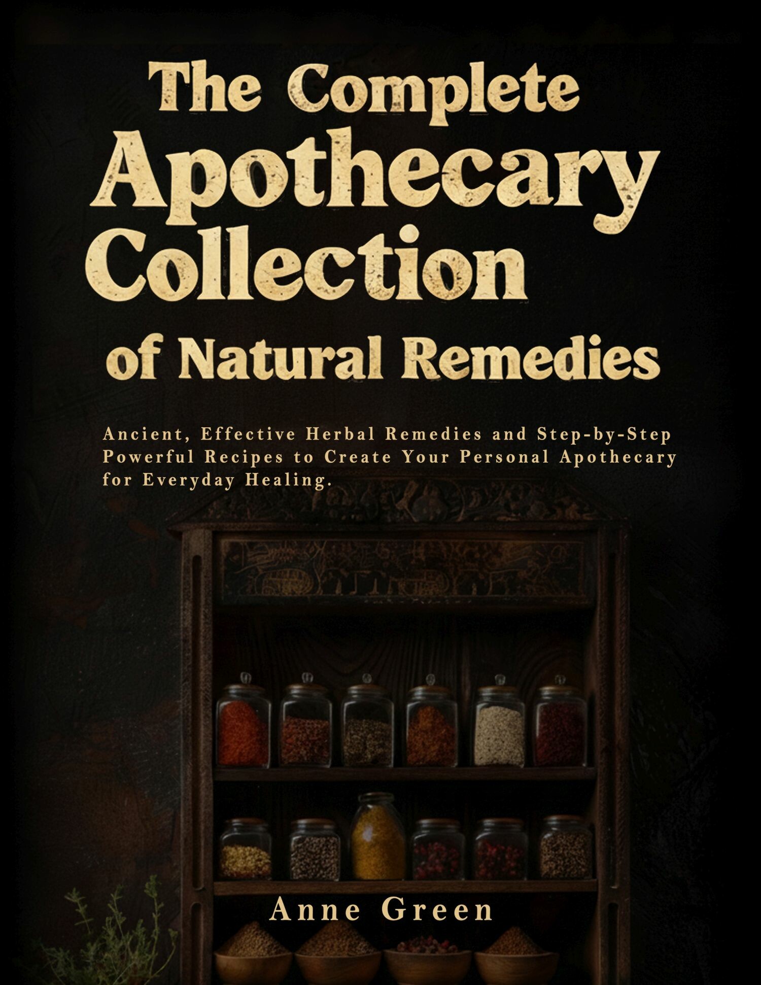 Cover The Complete Apothecary of Natural Remedies