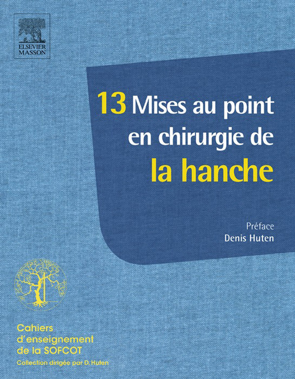 13 Mises au point en chirurgie de la hanche