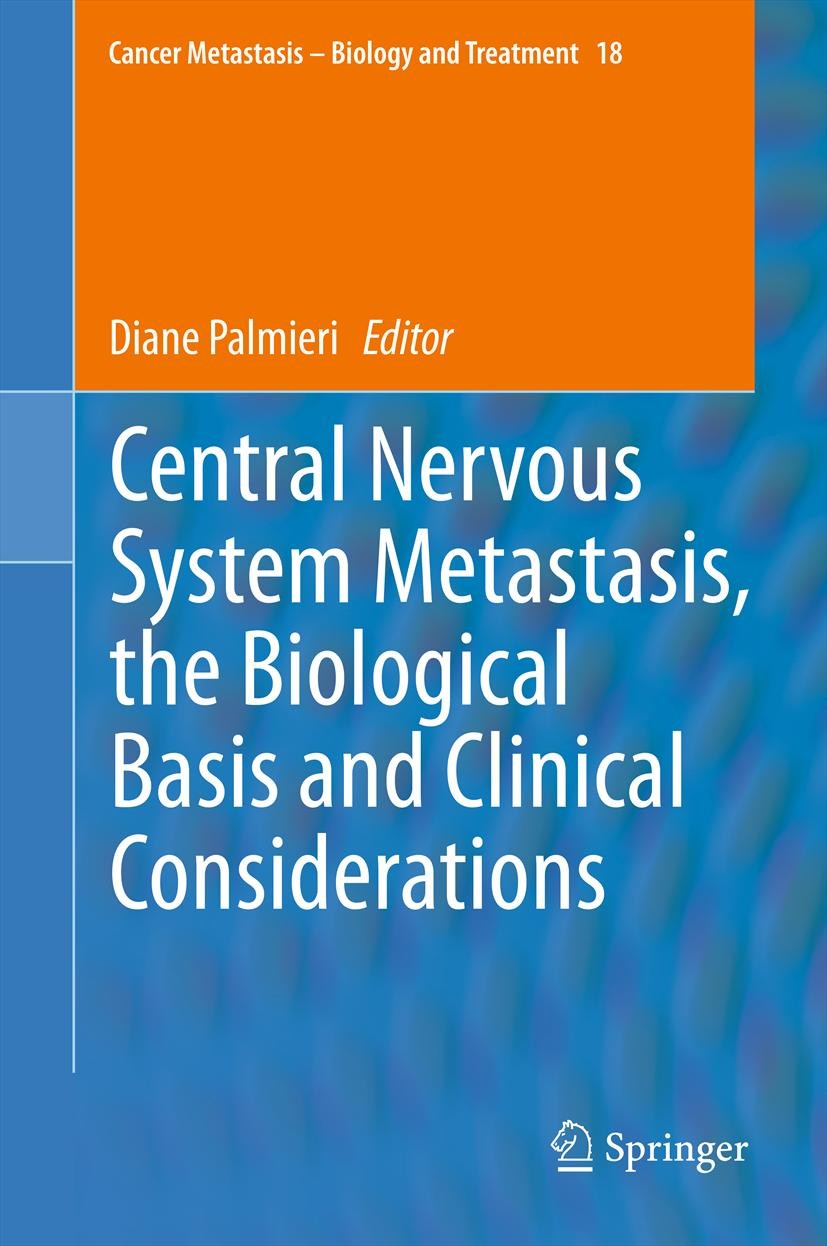 Cover Central Nervous System Metastasis, the Biological Basis and Clinical Considerations