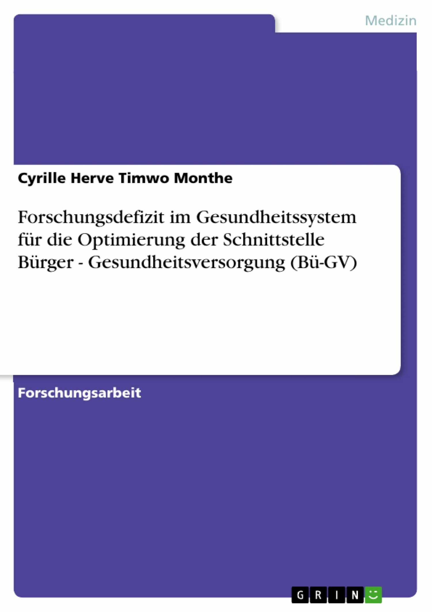 Cover Forschungsdefizit im Gesundheitssystem für die Optimierung der Schnittstelle  Bürger - Gesundheitsversorgung (Bü-GV)