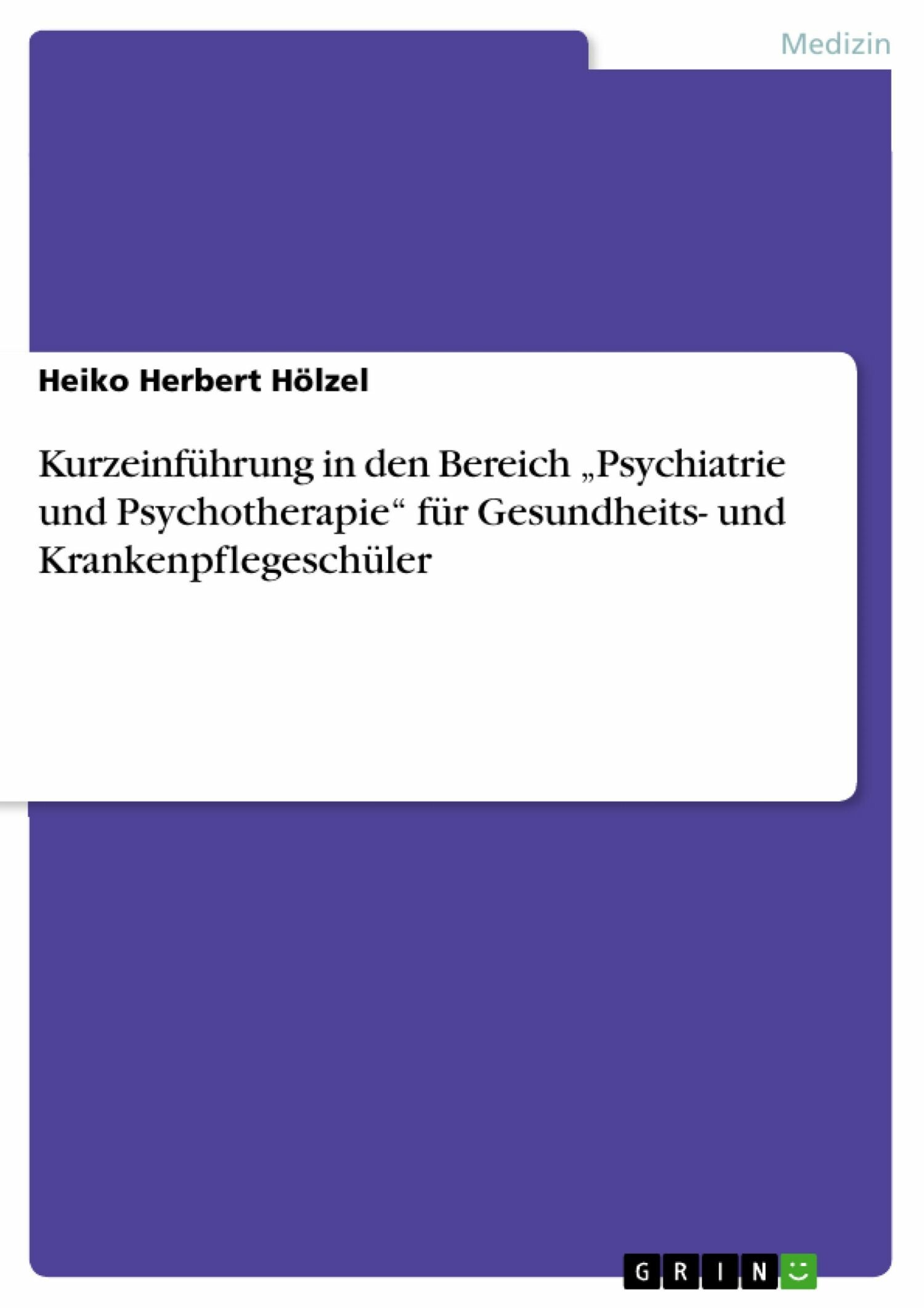 Cover Kurzeinführung in den Bereich 'Psychiatrie und Psychotherapie' für Gesundheits- und Krankenpflegeschüler