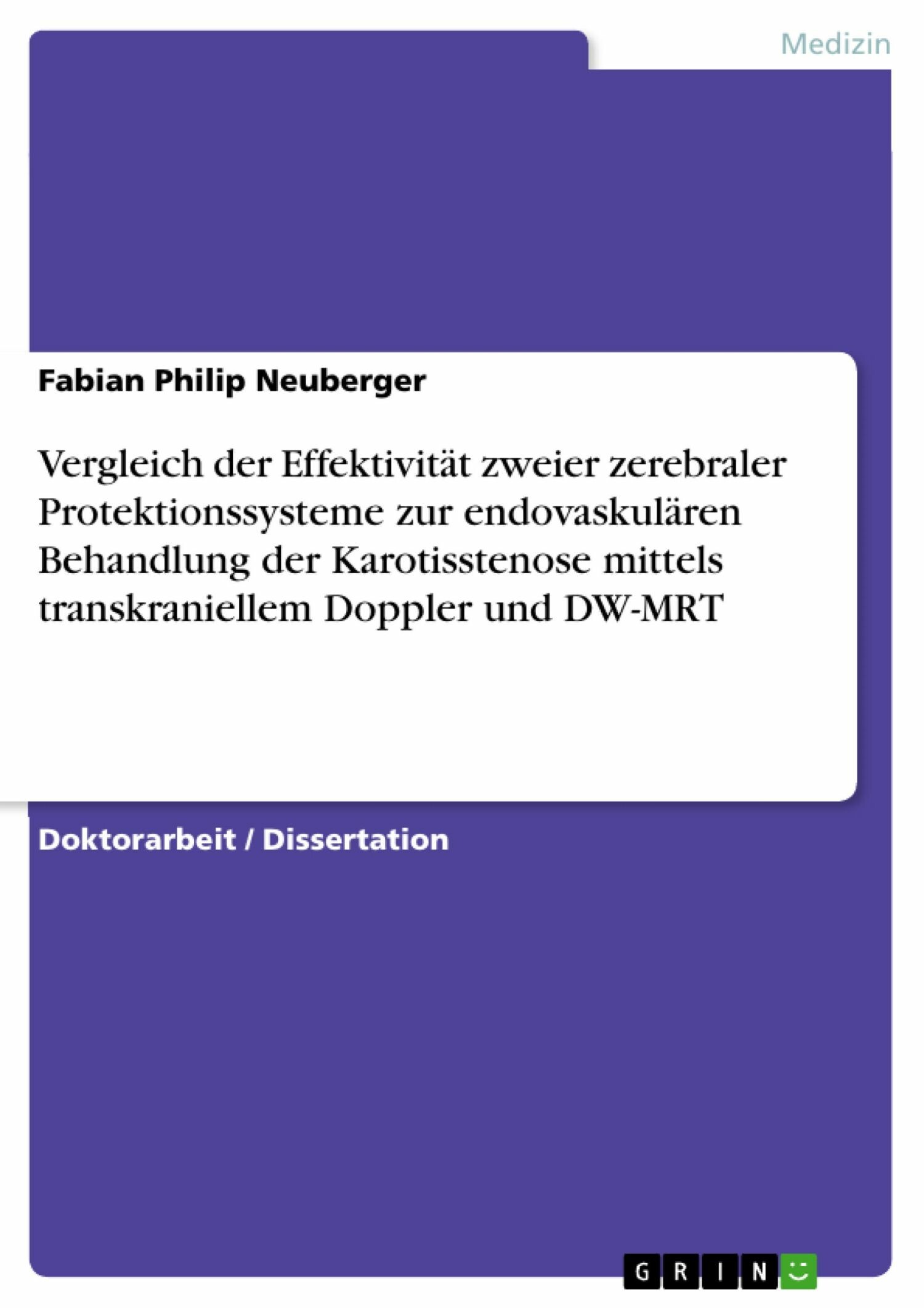 Vergleich der Effektivität zweier zerebraler Protektionssysteme zur endovaskulären Behandlung der Karotisstenose mittels transkraniellem Doppler und DW-MRT