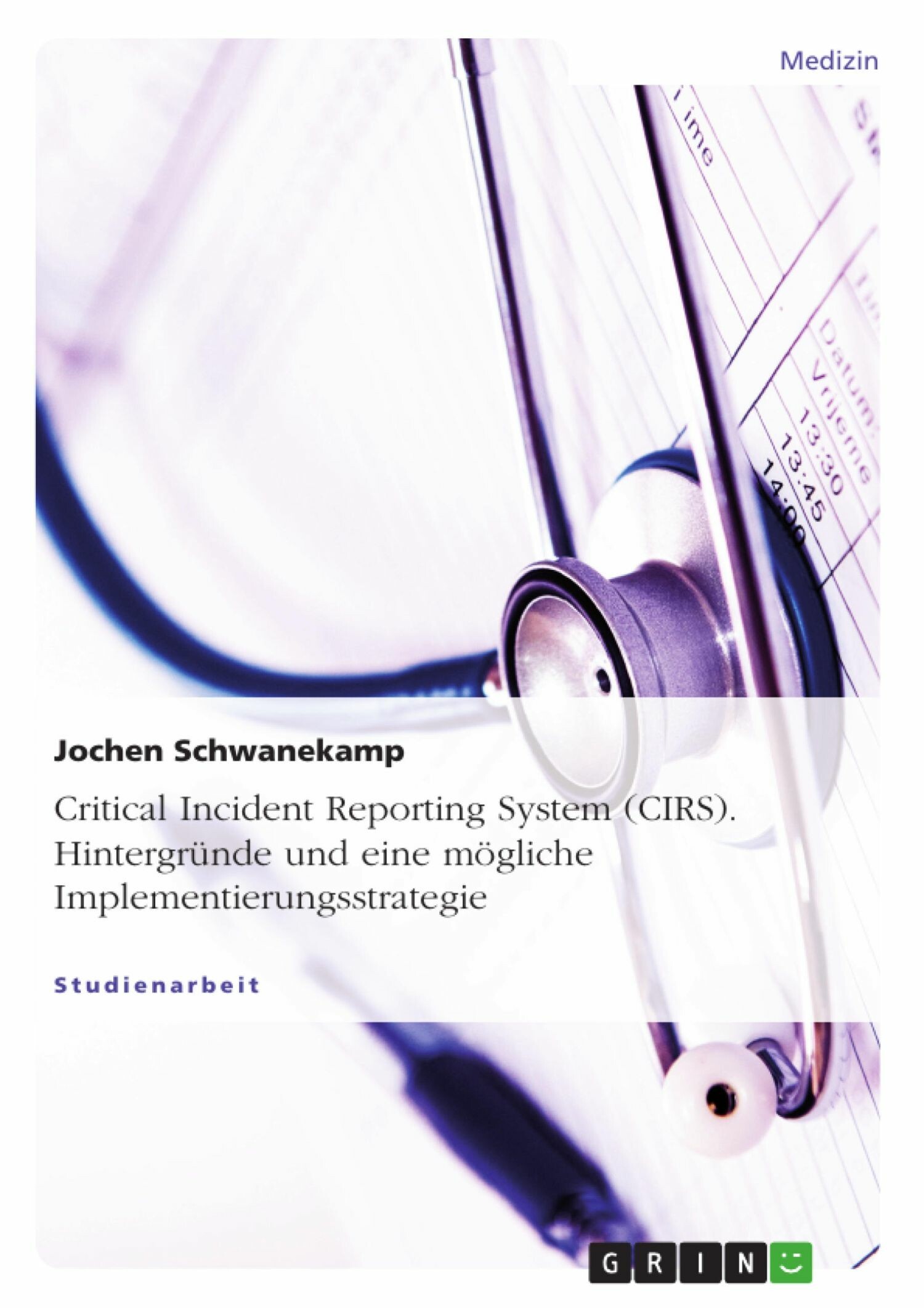 Critical Incident Reporting System (CIRS). Hintergründe und eine mögliche Implementierungsstrategie