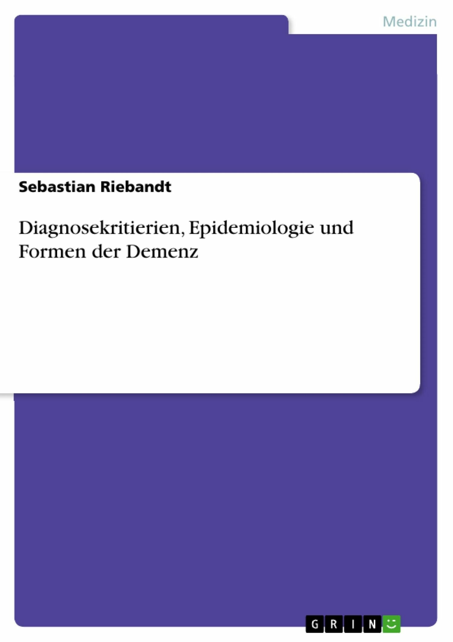 Cover Diagnosekritierien, Epidemiologie und Formen der Demenz