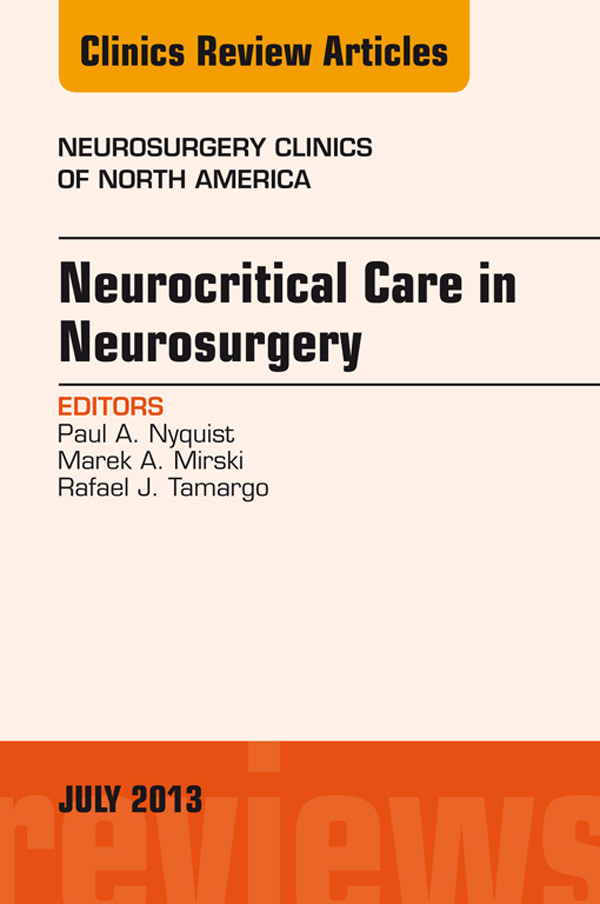 Neurocritical Care in Neurosurgery, An Issue of Neurosurgery Clinics,