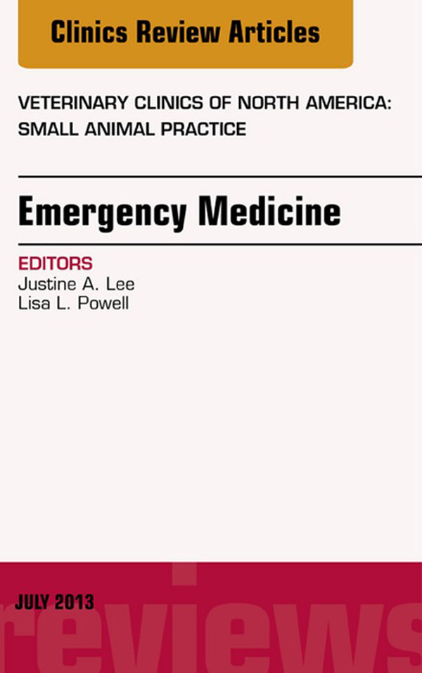 Emergency Medicine, An Issue of Veterinary Clinics: Small Animal Practice,