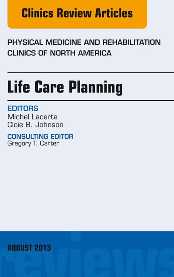 Cover Life Care Planning,  An Issue of Physical Medicine and Rehabilitation Clinics,