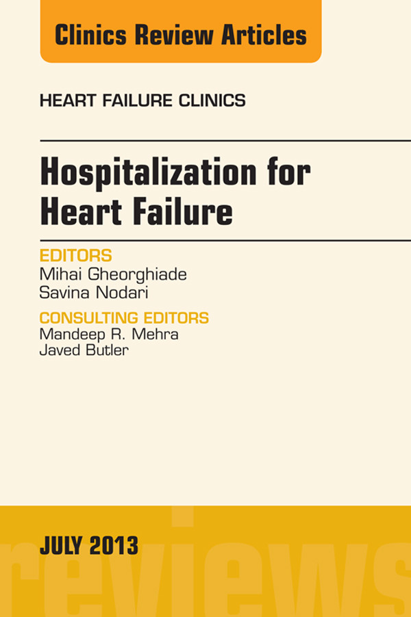 Hospitalization for Heart Failure, An Issue of Heart Failure Clinics,