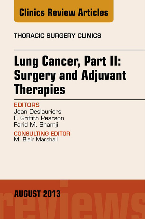 Cover Lung Cancer, Part II: Surgery and Adjuvant Therapies, An Issue of Thoracic Surgery Clinics,