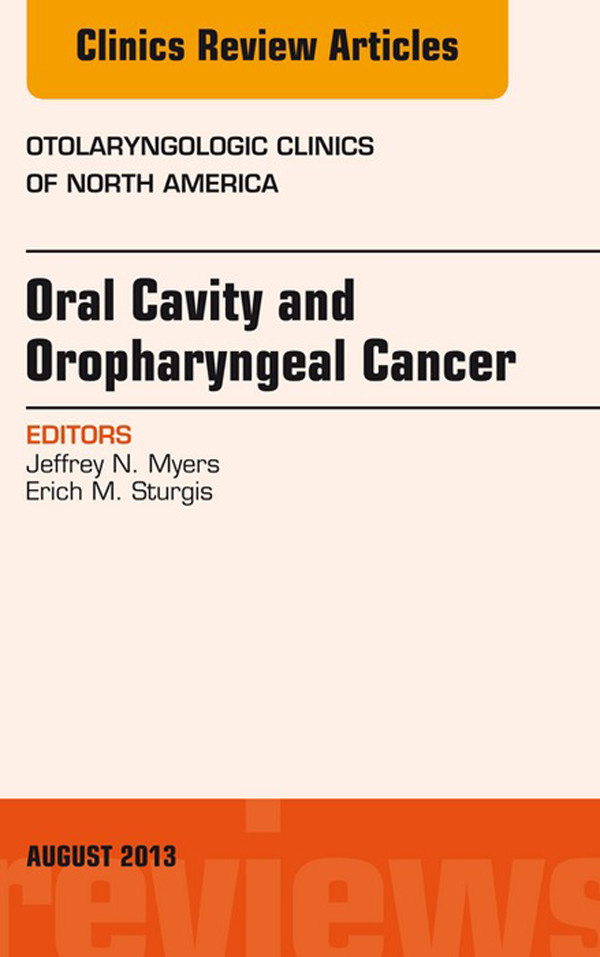 Cover Oral Cavity and Oropharyngeal Cancer, An Issue of Otolaryngologic Clinics,