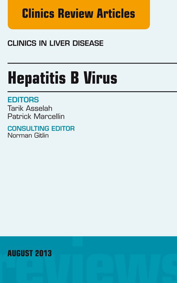 Hepatitis B Virus, An Issue of Clinics in Liver Disease,
