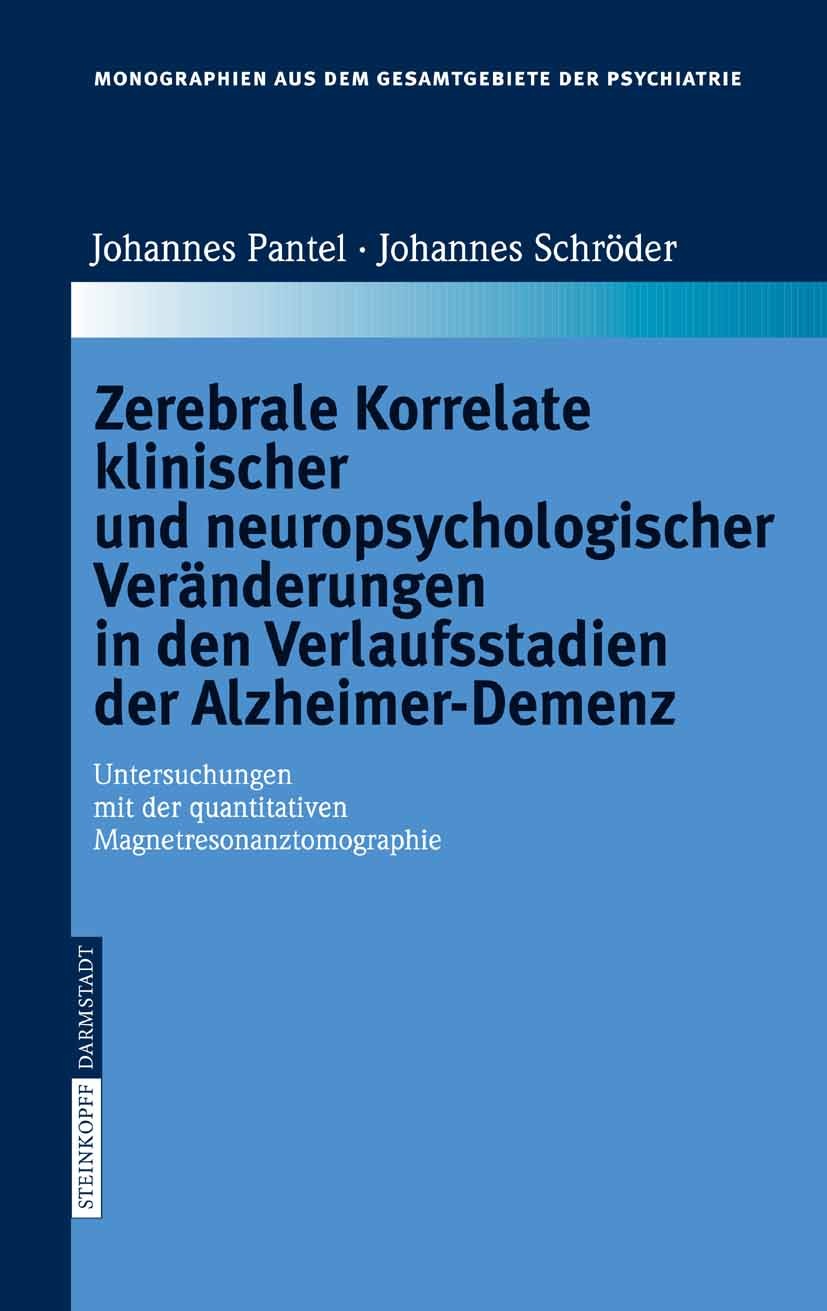 Zerebrale Korrelate klinischer und neuropsychologischer Veränderungen in den Verlaufsstadien der Alzheimer-Demenz