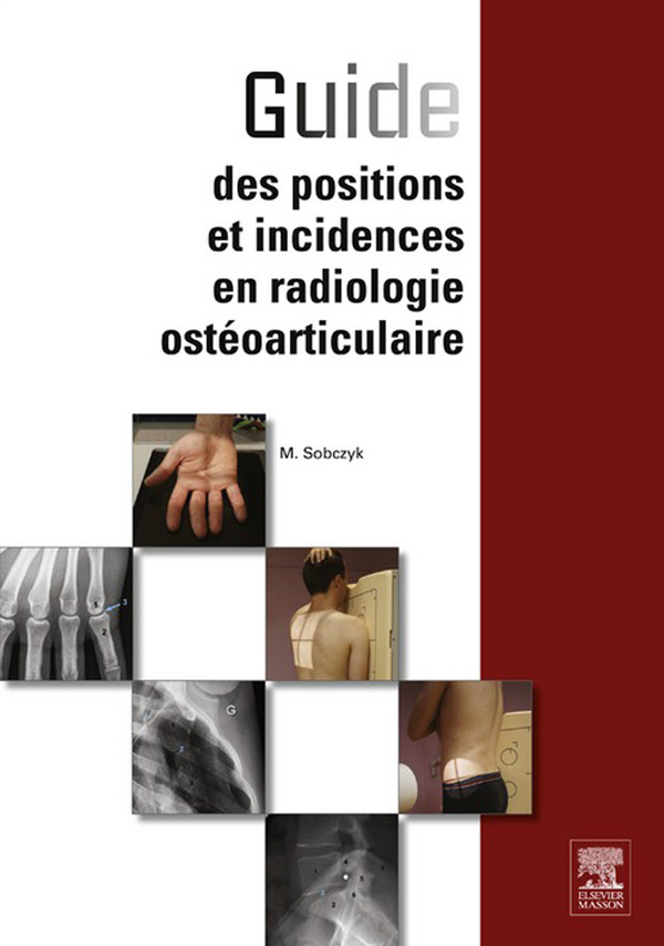 Cover Guide des positions et incidences en radiologie ostéoarticulaire