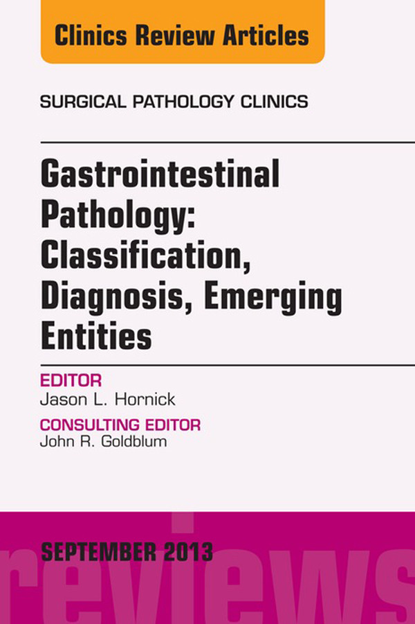 Cover Gastrointestinal Pathology: Classification, Diagnosis, Emerging Entities, An Issue of Surgical Pathology Clinics, E-Book