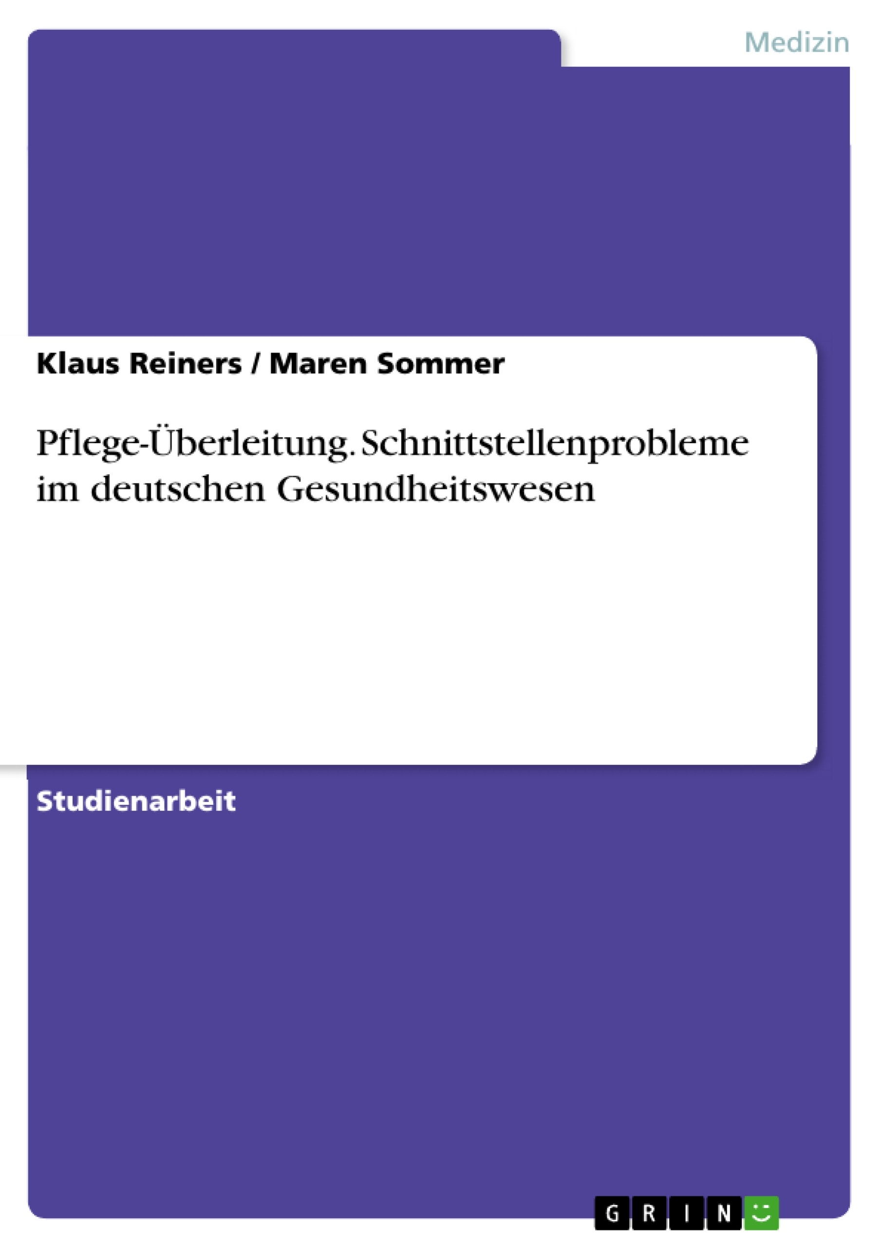 Pflege-Überleitung. Schnittstellenprobleme im deutschen Gesundheitswesen