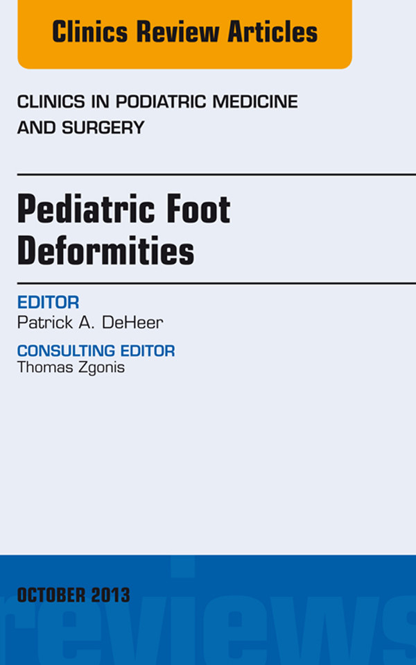 Cover Pediatric Foot Deformities, An Issue of Clinics in Podiatric Medicine and Surgery,