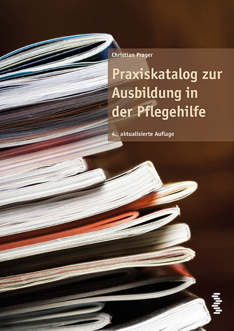 Praxiskatalog zur Ausbildung in der Pflegehilfe