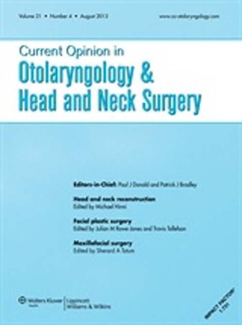 Current Opinion in Otolaryngology and Head and Neck Surgery