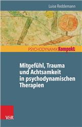 Cover Mitgefühl, Trauma und Achtsamkeit in psychodynamischen Therapien