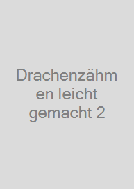 Drachenzähmen leicht gemacht 2