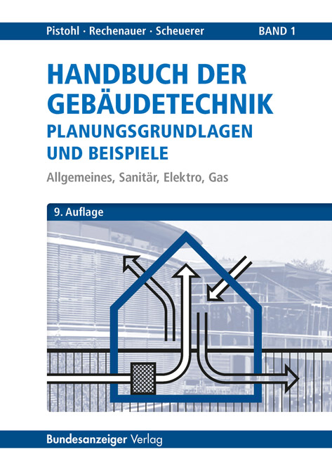 Handbuch der Gebäudetechnik Band 1: Allgemeines, Sanitär, Elektro, Gas