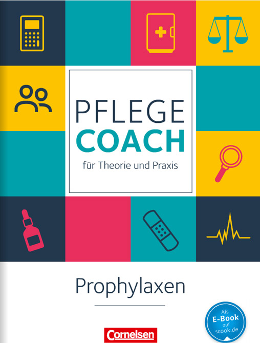Pflege-Coach für Theorie und Praxis: Prophylaxen