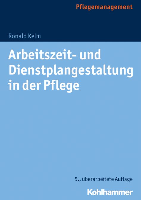 Arbeitszeit- und Dienstplangestaltung in der Pflege