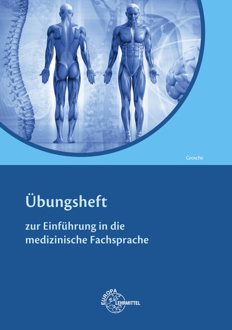 Übungsheft zur Einführung in die medizinische Fachsprache