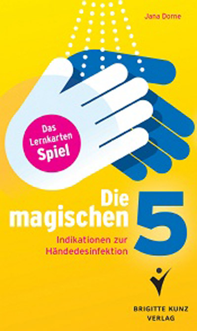 Die magischen 5 Indikationen zur Händedesinfektion