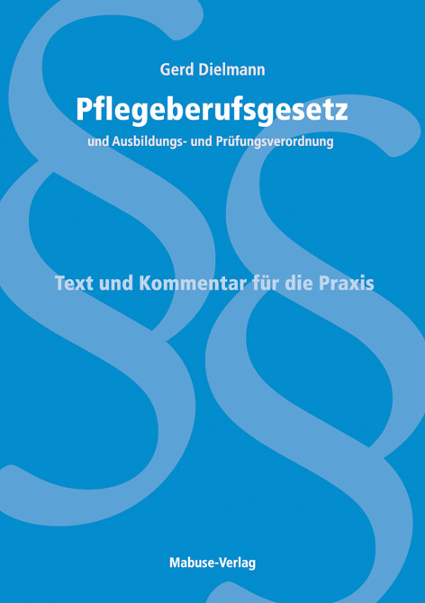 Pflegeberufsgesetz und Ausbildungs- und Prüfungsverordnung