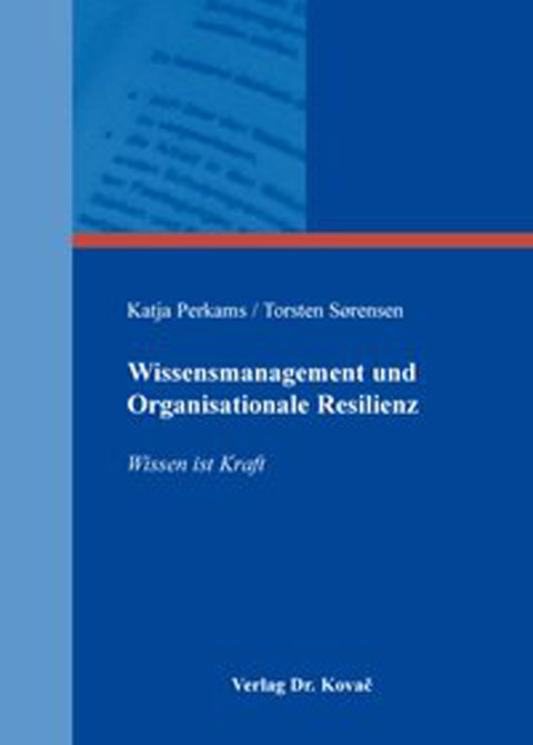 Wissensmanagement und Organisationale Resilienz