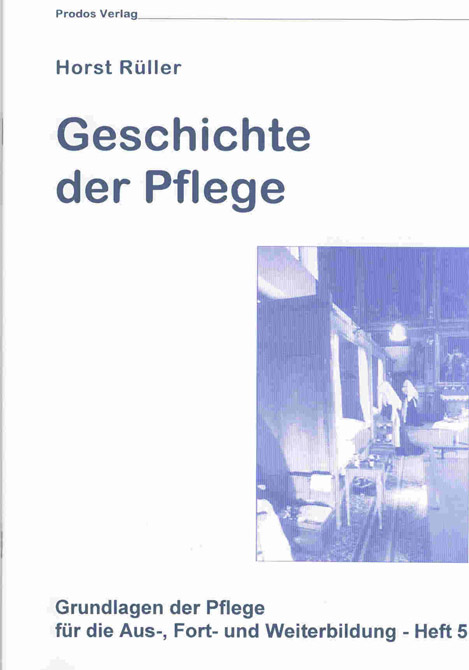 Grundlagen der Pflege Heft 05: Geschichte der Pflege